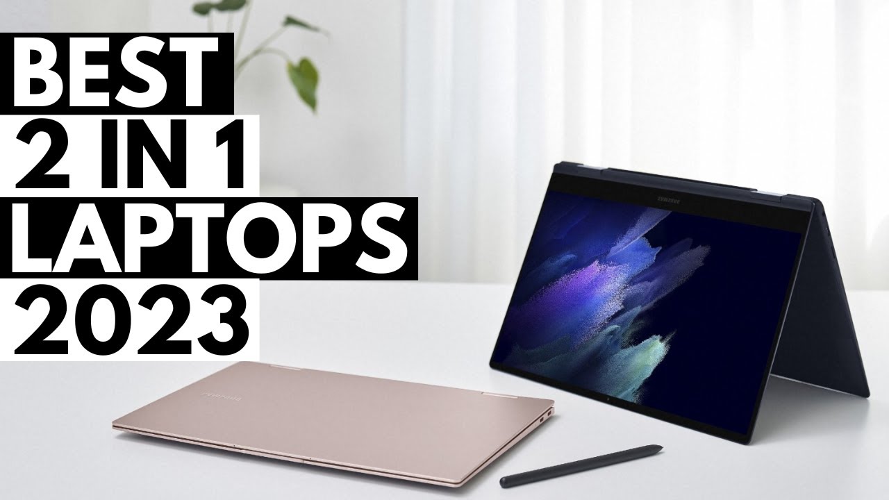 5 Best 2 in 1 Laptops 2023