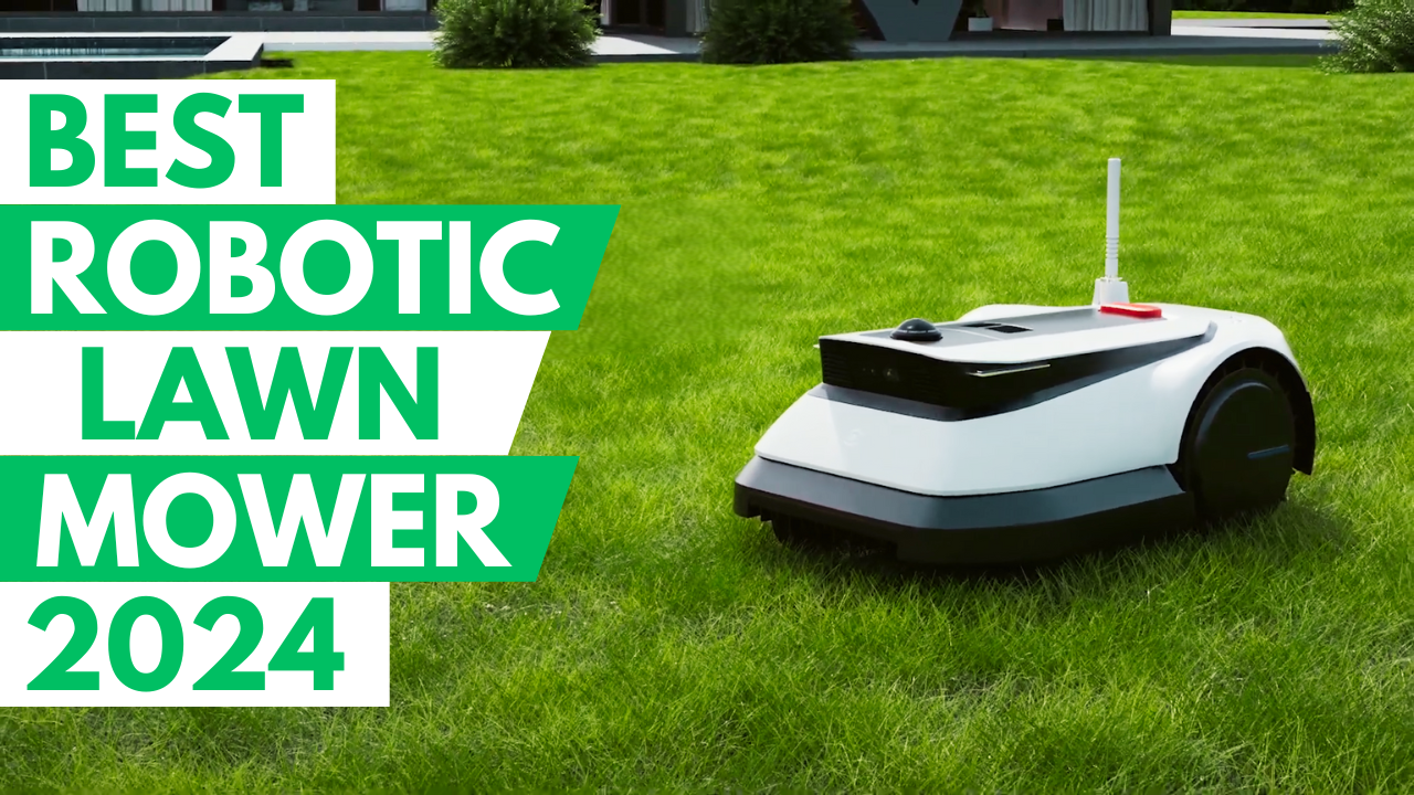 5 Best Robotic Lawn Mowers 2024 ForemostPicks