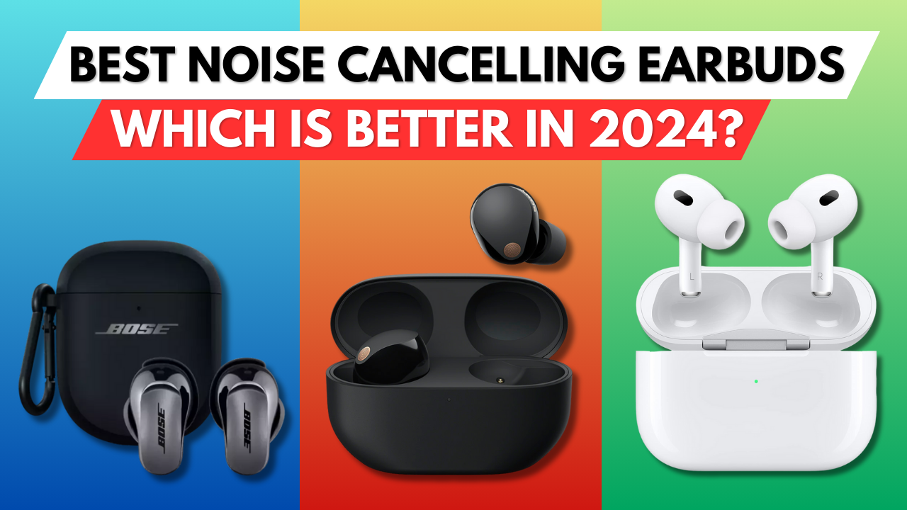 Best Noise Cancelling Earbuds of 2024 ForemostPicks