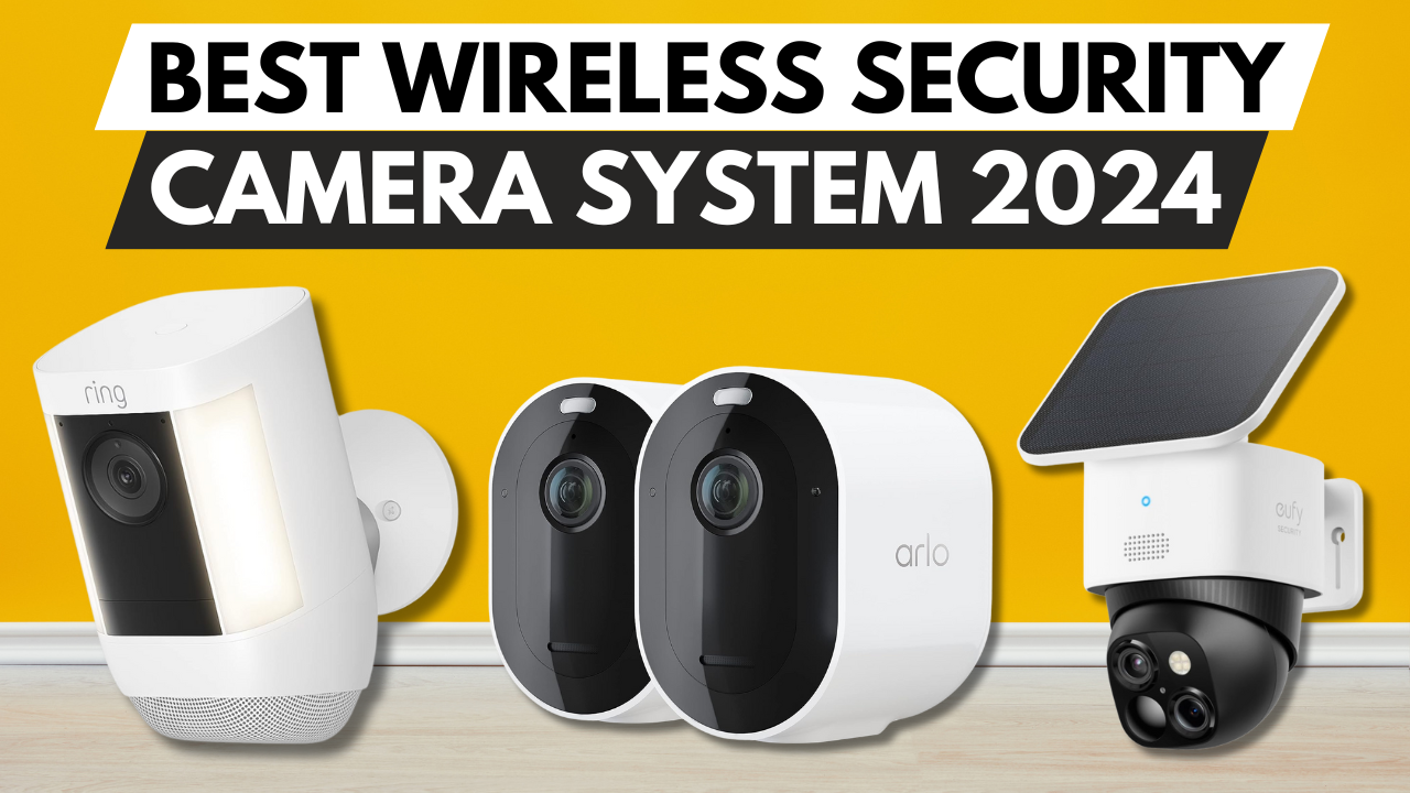 Best Outdoor Wireless Security Camera System For Home 2024