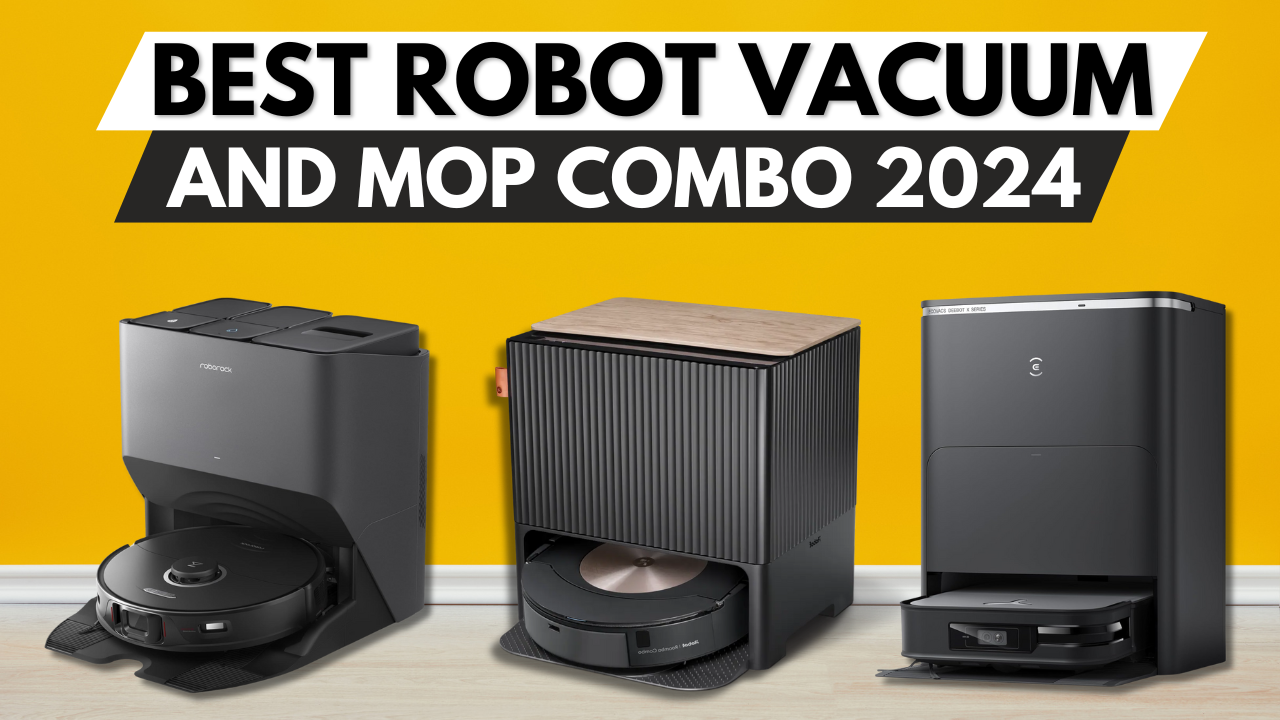 Best Robot Vacuum and Mop Combo 2024