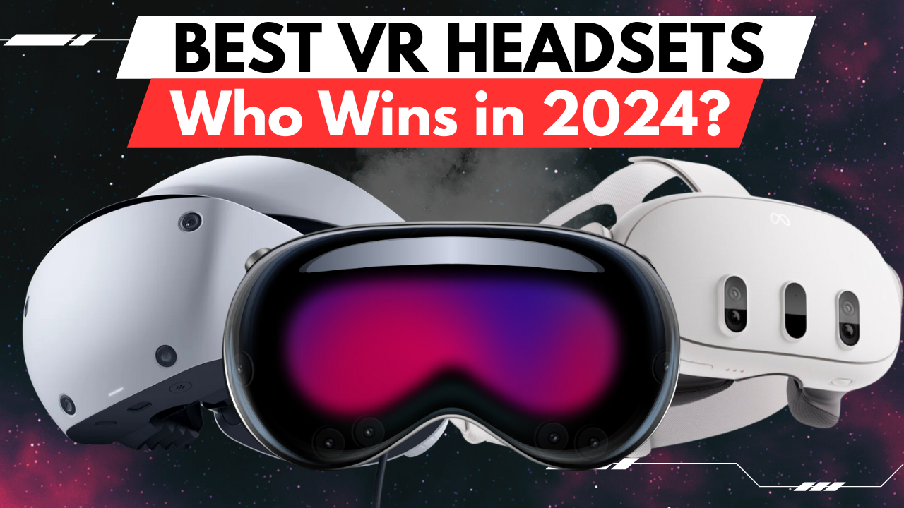 Best VR Headsets of 2024
